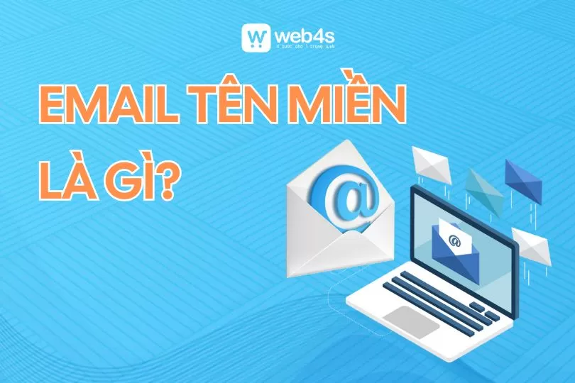 Email tên miền là gì? 5 lợi ích vượt trội so với email cá nhân